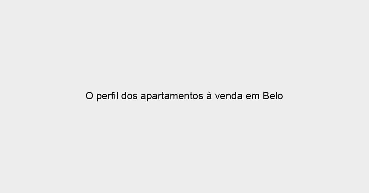 O perfil dos apartamentos à venda em Belo Horizonte (BH)